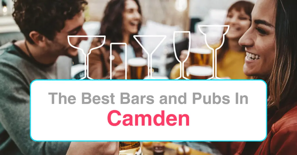The Best Bars and Pubs In Camden