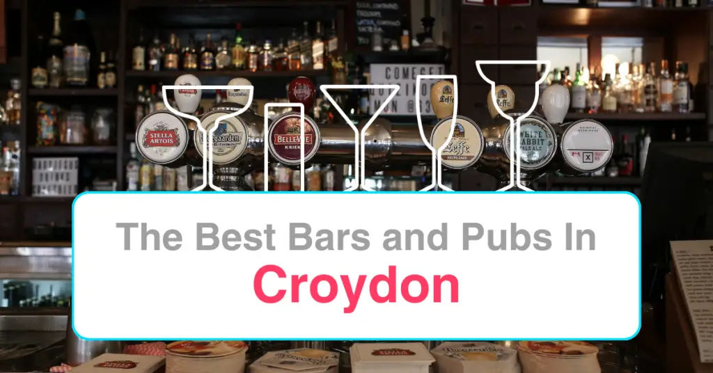 The Best Bars and Pubs In Croydon