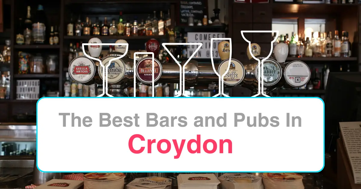 The Best Bars and Pubs In Croydon - Barguide.London