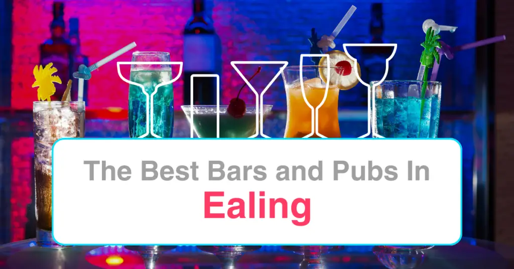 The Best Bars and Pubs In Ealing