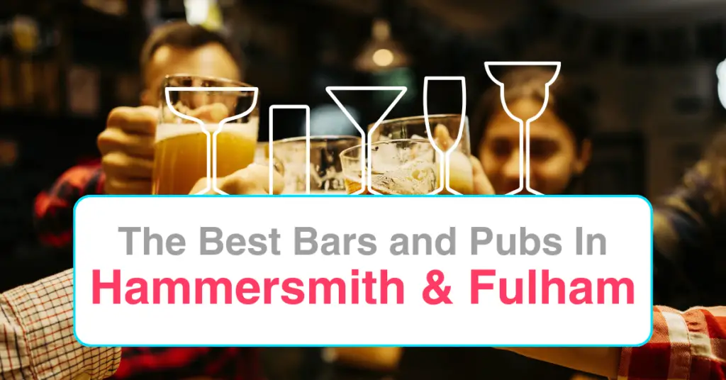 The Best Bars and Pubs In Hammersmith and Fulham