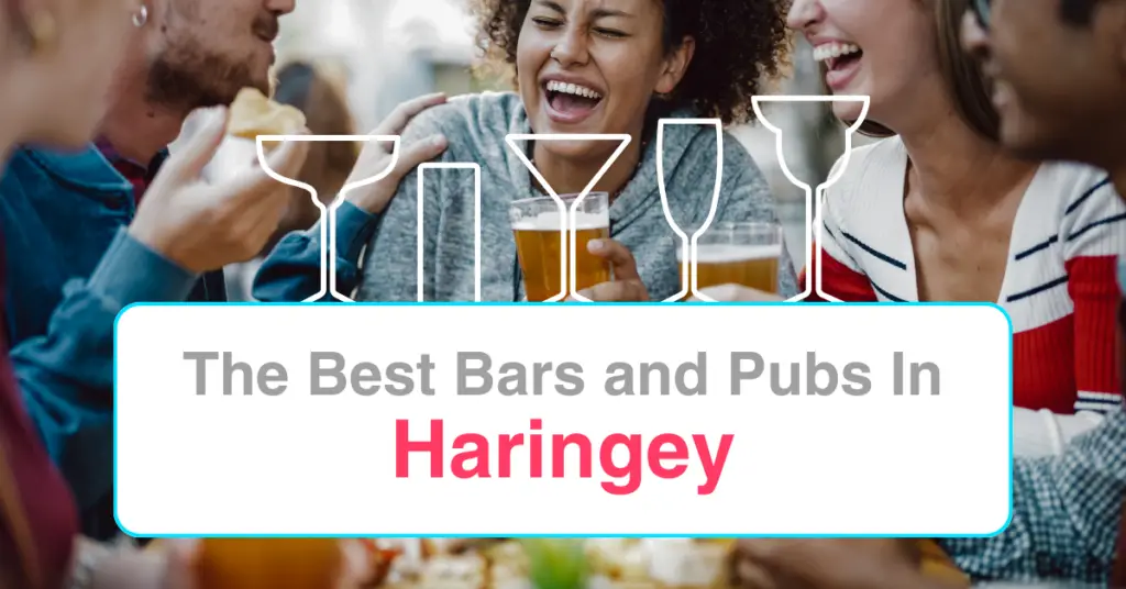 The Best Bars and Pubs In Haringey