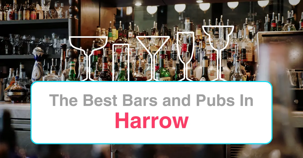 The Best Bars and Pubs In Harrow