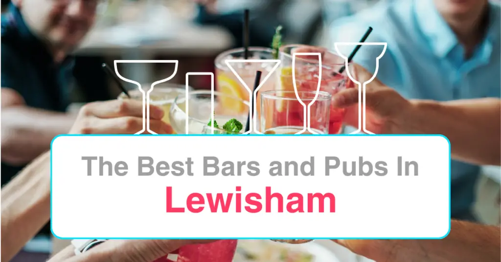 The Best Bars and Pubs In Lewisham