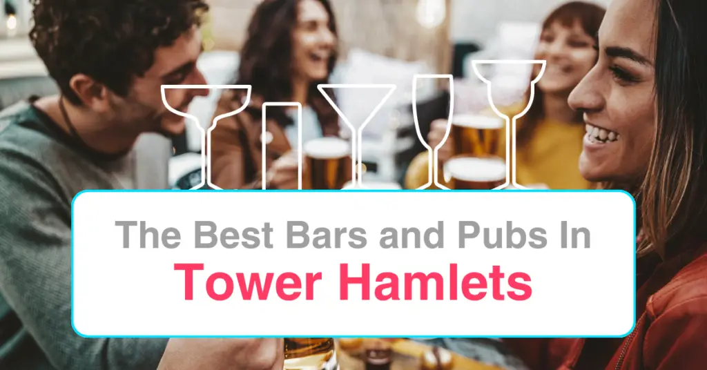 The Best Bars and Pubs In Tower Hamlets