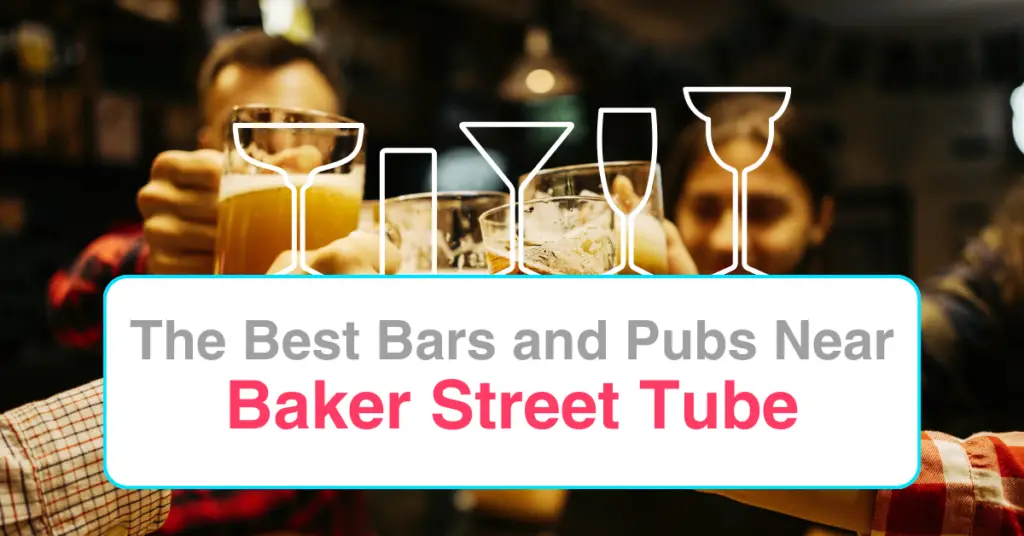 The Best Bars and Pubs Near Baker Street Tube