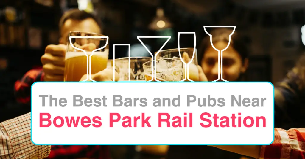 The Best Bars and Pubs Near Bowes Park Rail Station