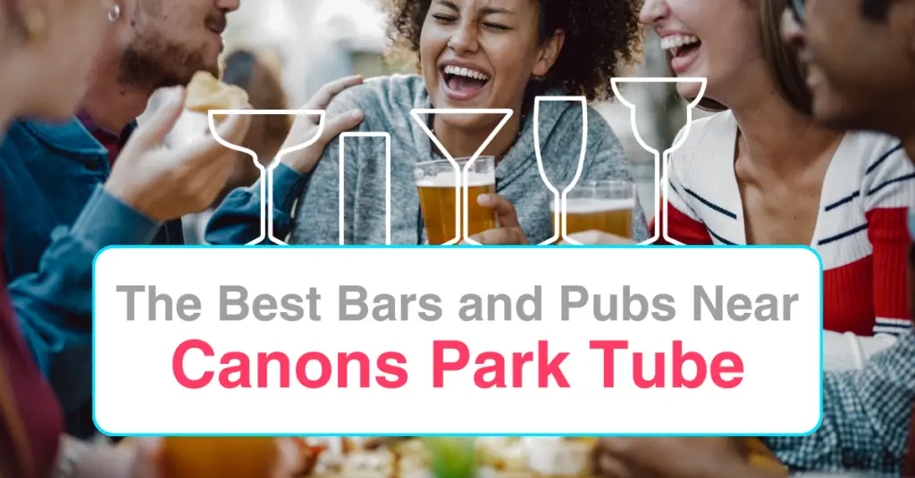 The Best Bars and Pubs Near Canons Park Tube