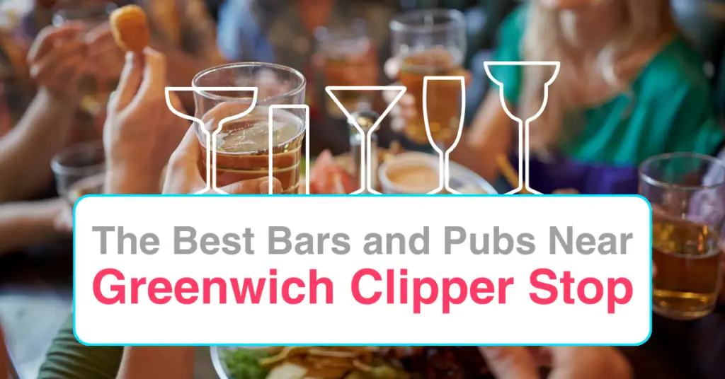 The Best Bars and Pubs Near Greenwich Clipper Stop