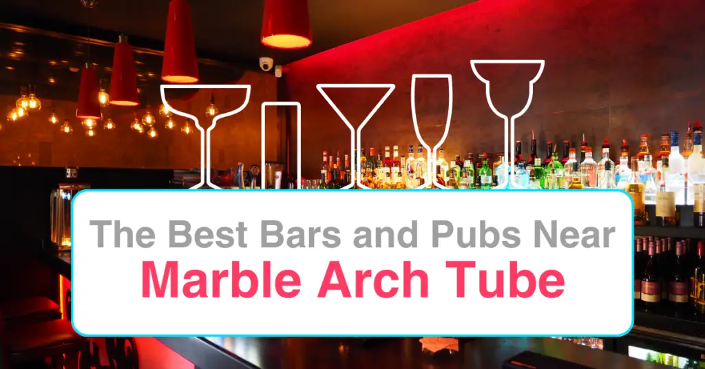 The Best Bars and Pubs Near Marble Arch Tube