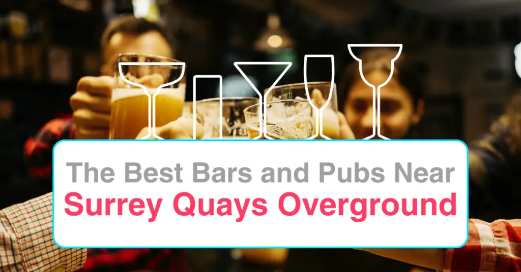 The Best Bars and Pubs Near Surrey Quays Overground