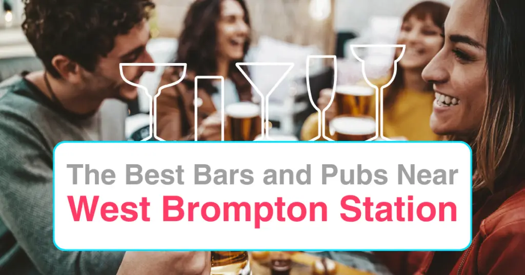 The Best Bars and Pubs Near West Brompton Station