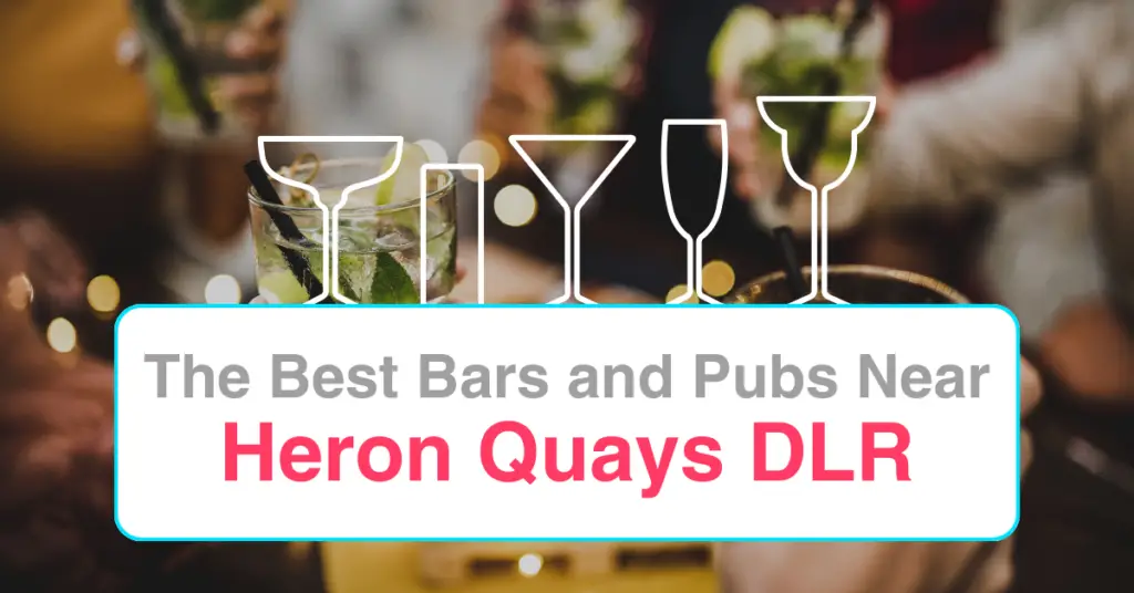 The Best Bars and Pubs Near Heron Quays DLR