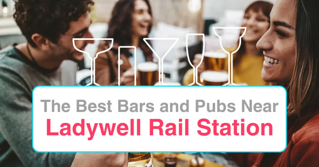 The Best Bars and Pubs Near Ladywell Rail Station