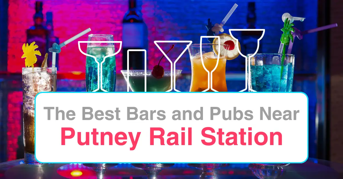 The Best Bars and Pubs Near Putney Rail Station