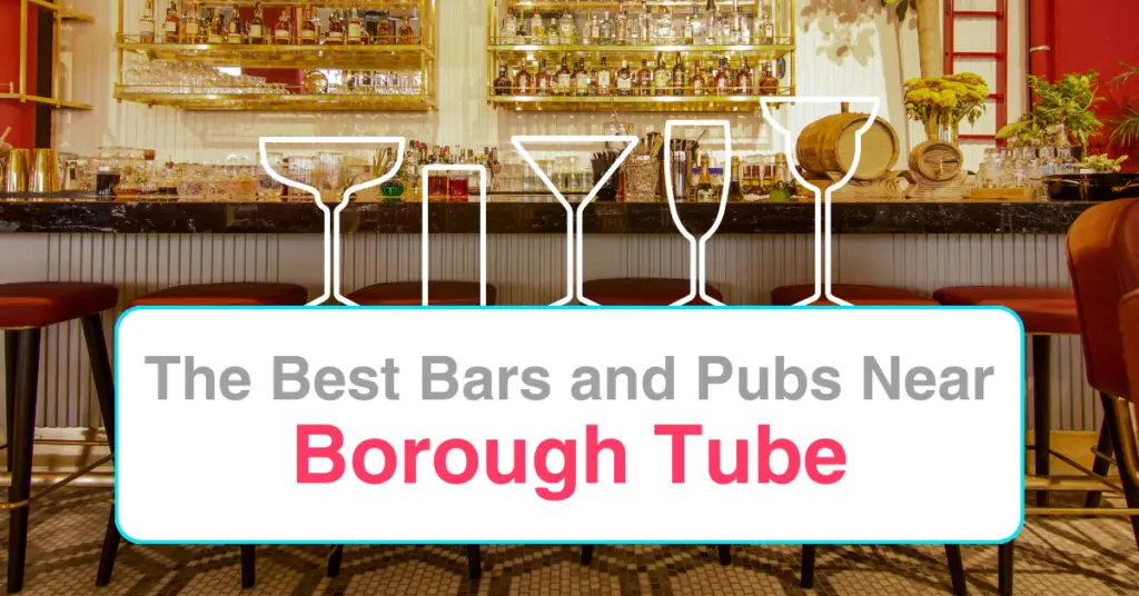 The Best Bars and Pubs Near Borough Tube