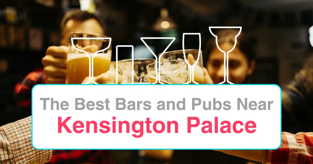 The Best Bars and Pubs Near Kensington Palace