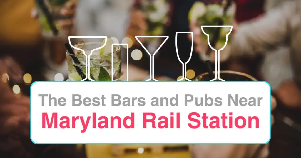 The Best Bars and Pubs Near Maryland Rail Station