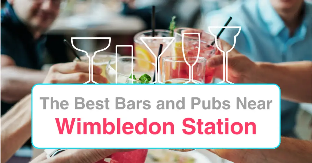 The Best Bars and Pubs Near Wimbledon Station