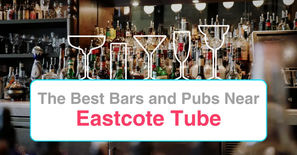The Best Bars and Pubs Near Eastcote Tube