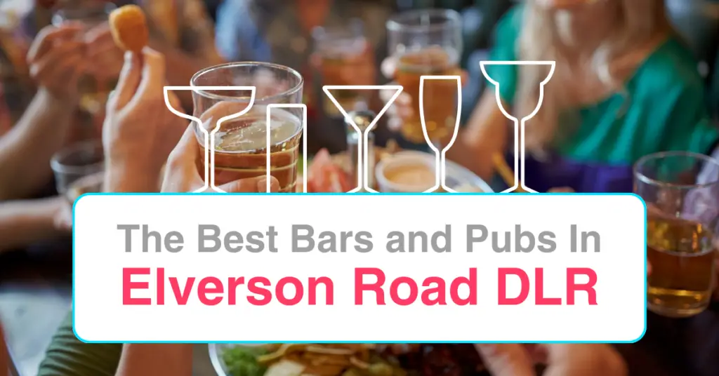 The Best Bars and Pubs Near Elverson Road DLR