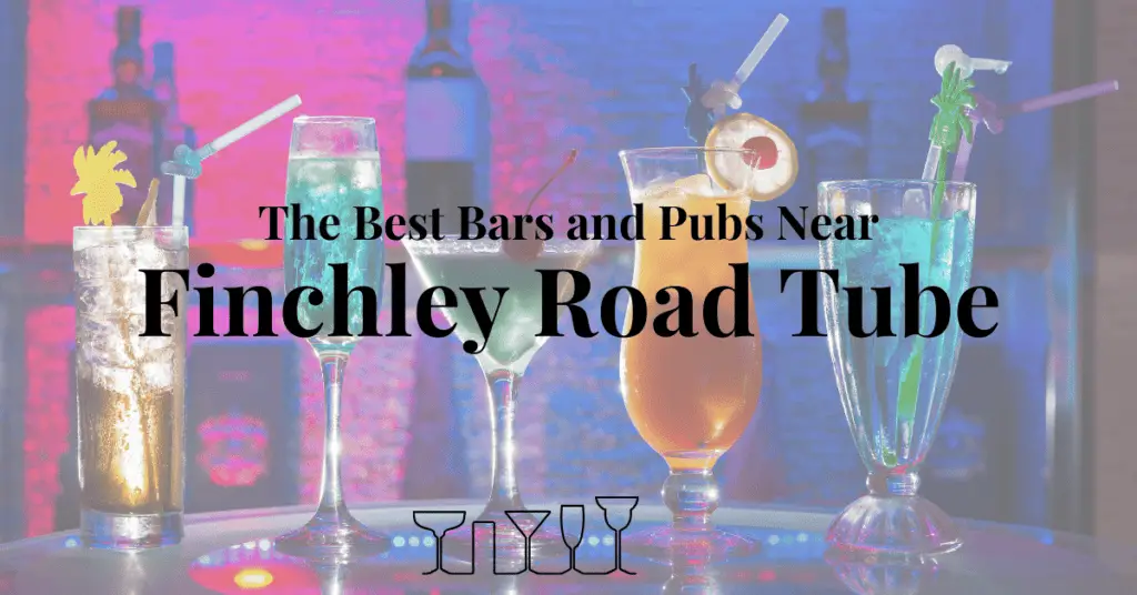 The Best Bars and Pubs Near Finchley Road Tube