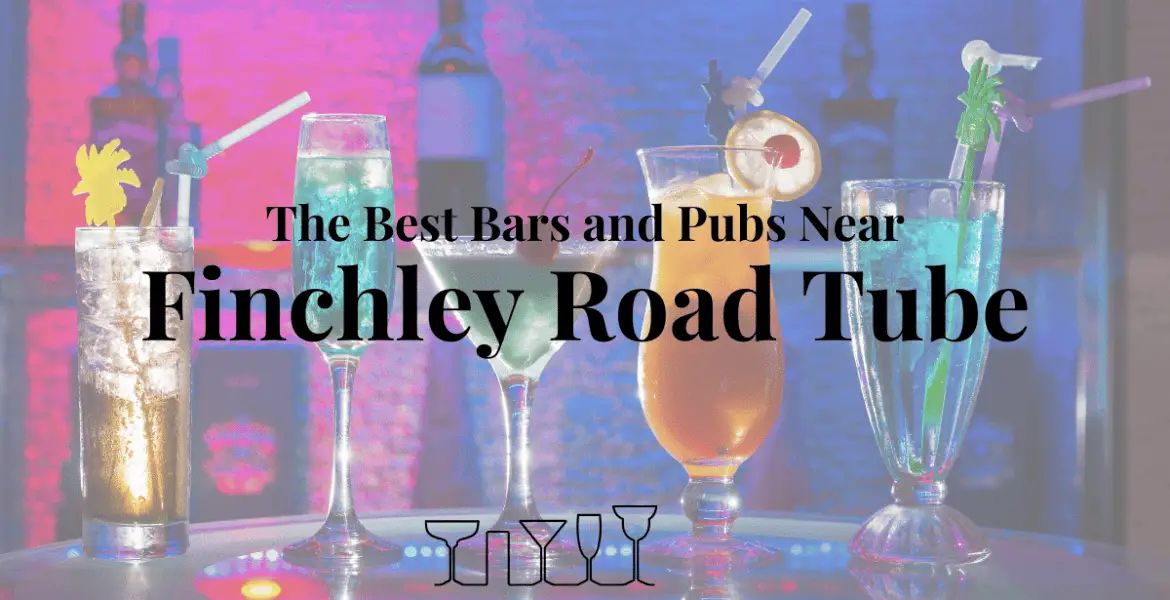 The Best Bars and Pubs Near Finchley Road Tube