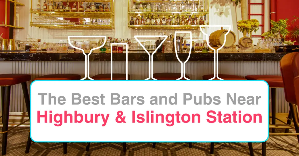 The Best Bars and Pubs Near Highbury & Islington Station