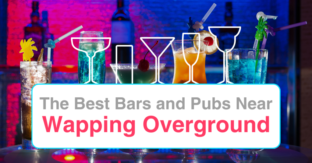 The Best Bars and Pubs Near Wapping Overground