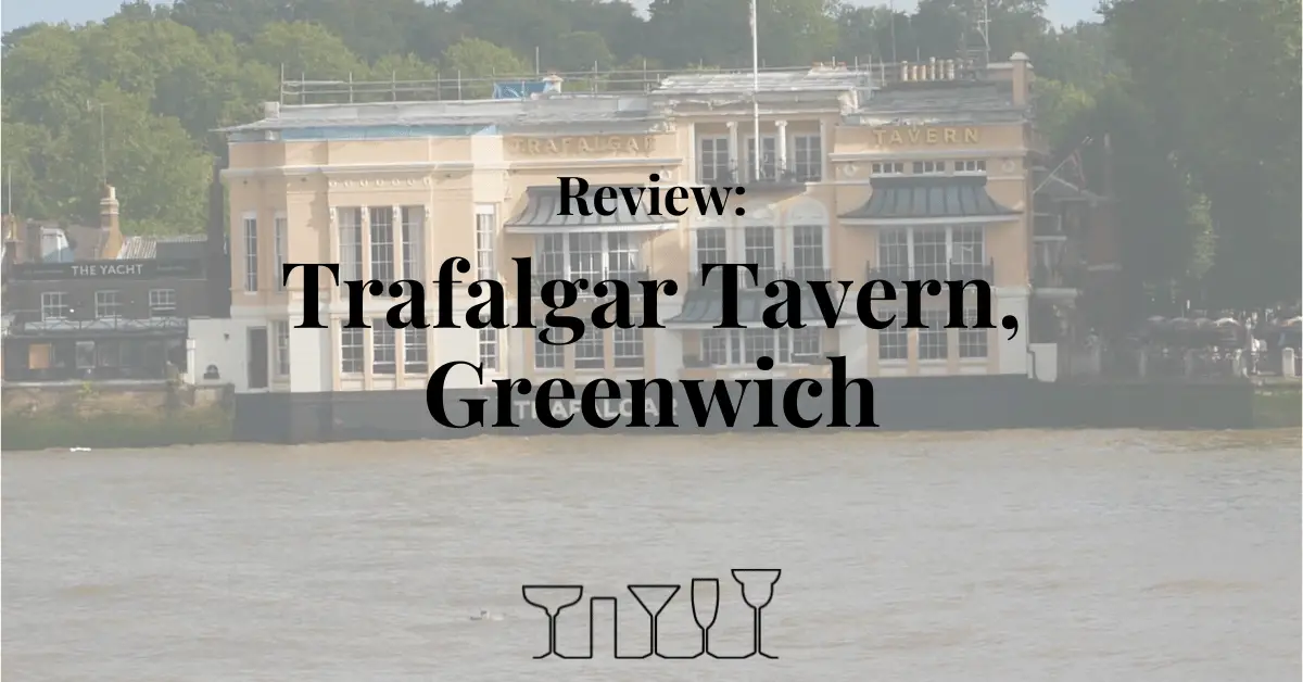 Review - Trafalgar Tavern, Greenwich