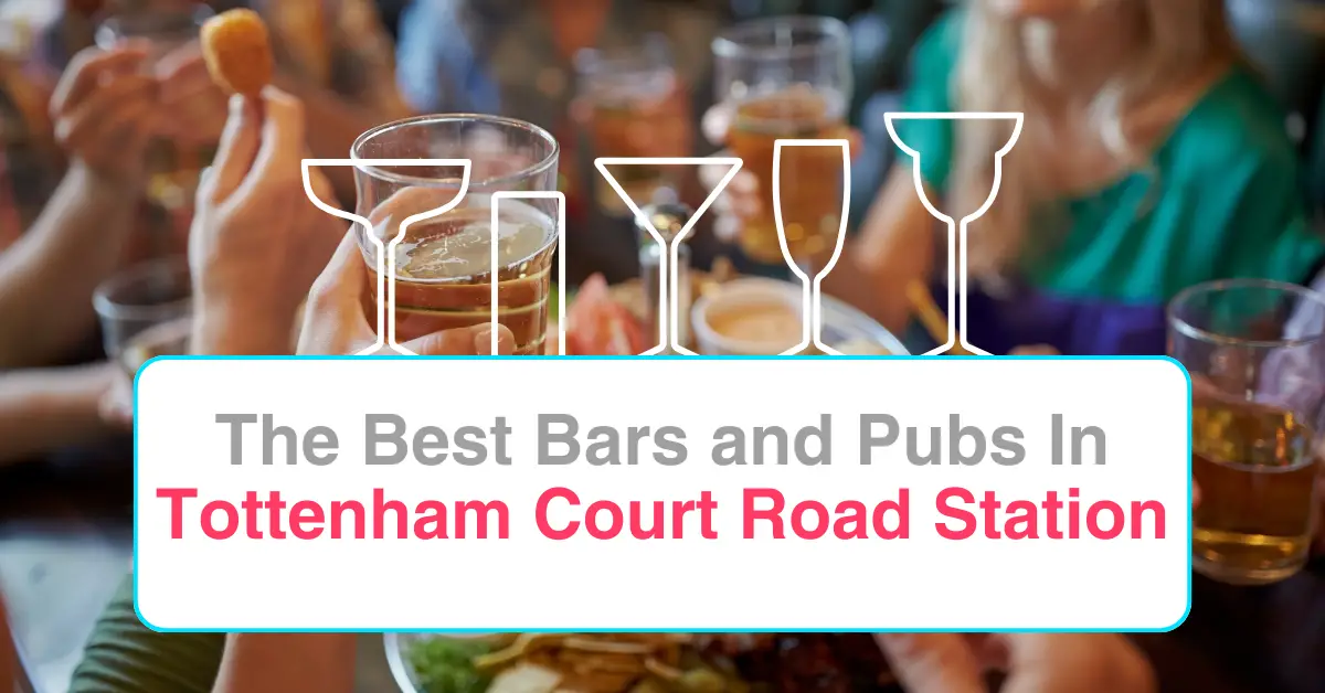 The Best Bars and Pubs Near Tottenham Court Road Station - Barguide.London