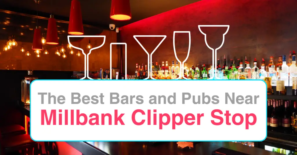 The Best Bars and Pubs Near Millbank Clipper Stop