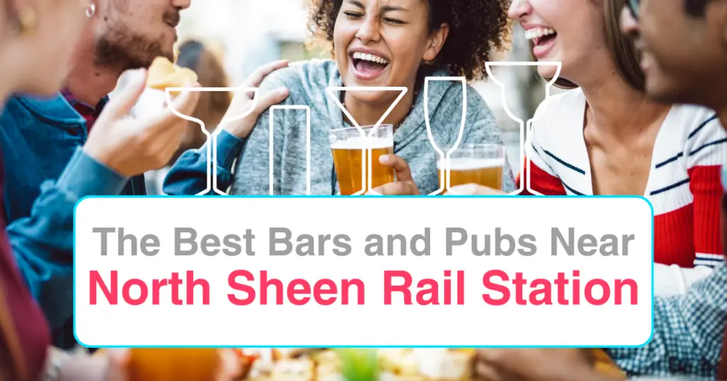 The Best Bars and Pubs Near North Sheen Rail Station