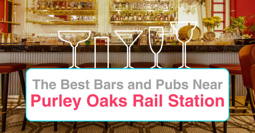 The Best Bars and Pubs Near Purley Oaks Rail Station