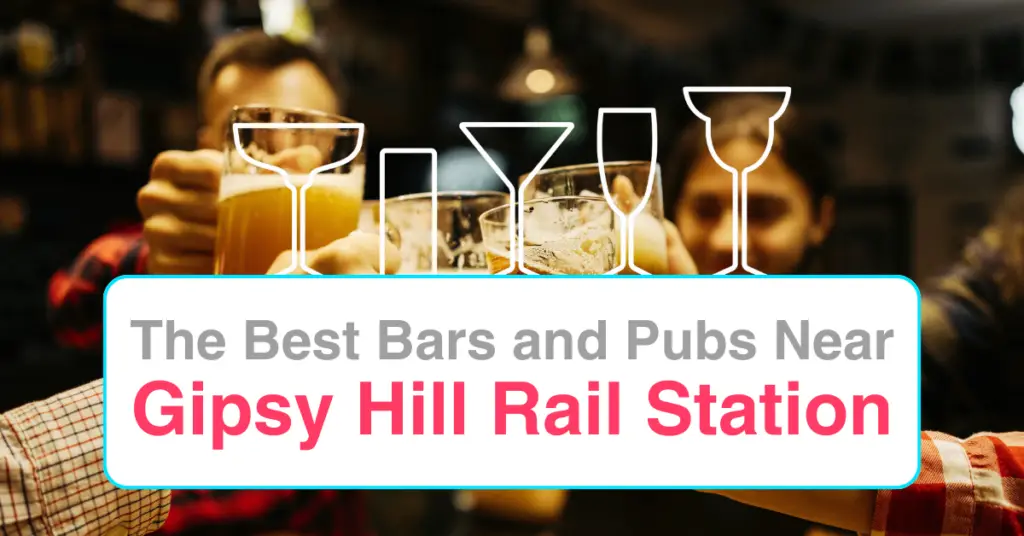 The Best Bars and Pubs Near Gipsy Hill Rail Station
