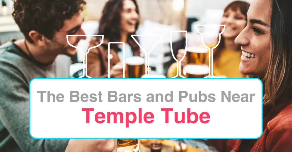 The Best Bars and Pubs Near Temple Tube