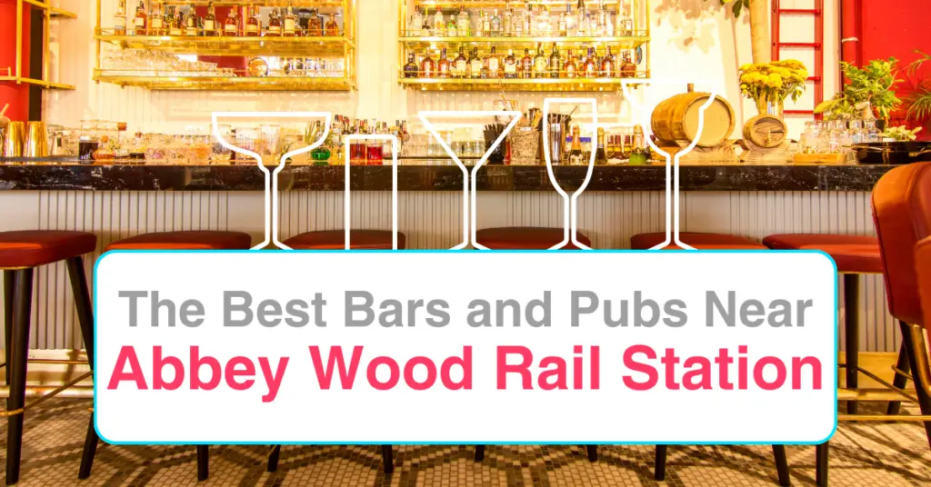 The Best Bars and Pubs Near Abbey Wood Rail Station