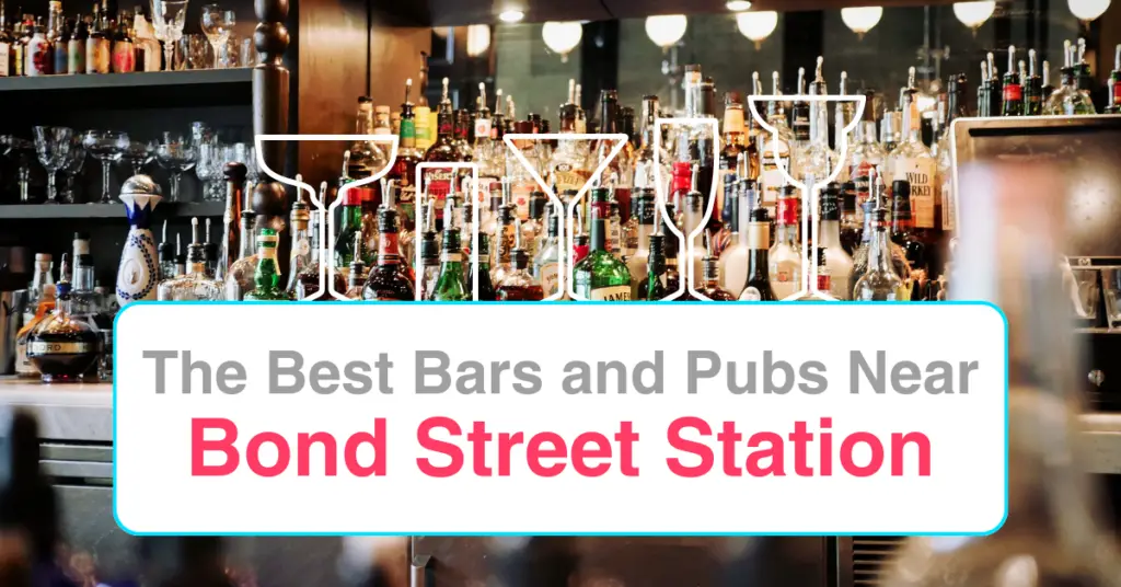 The Best Bars and Pubs Near Bond Street Station