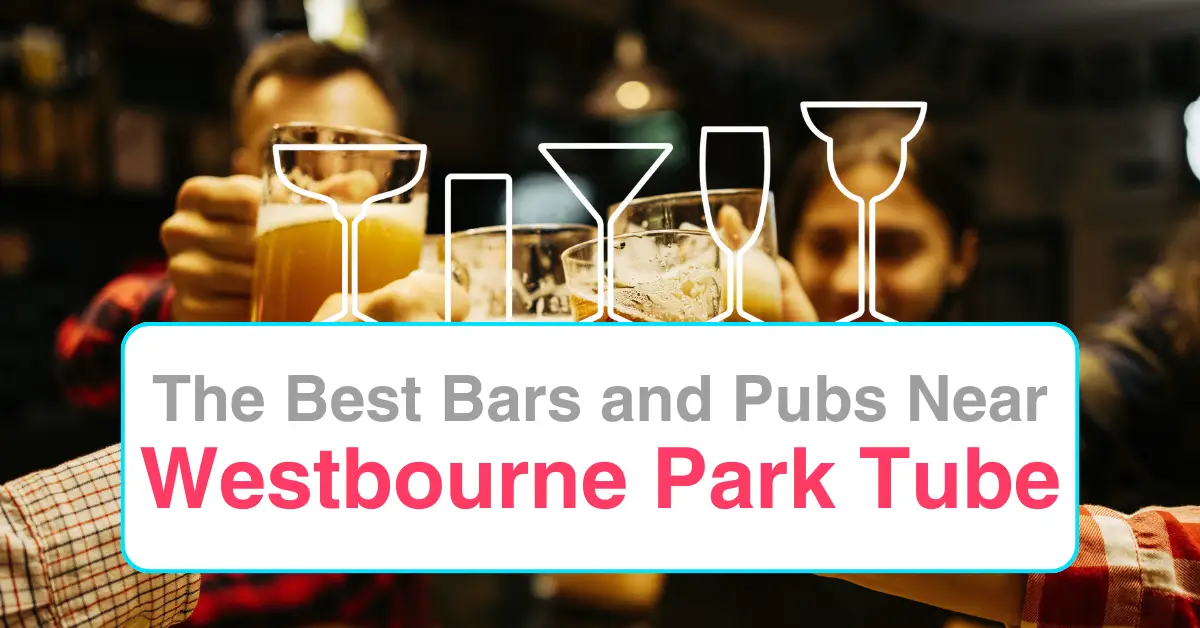 The Best Bars and Pubs Near Westbourne Park Tube