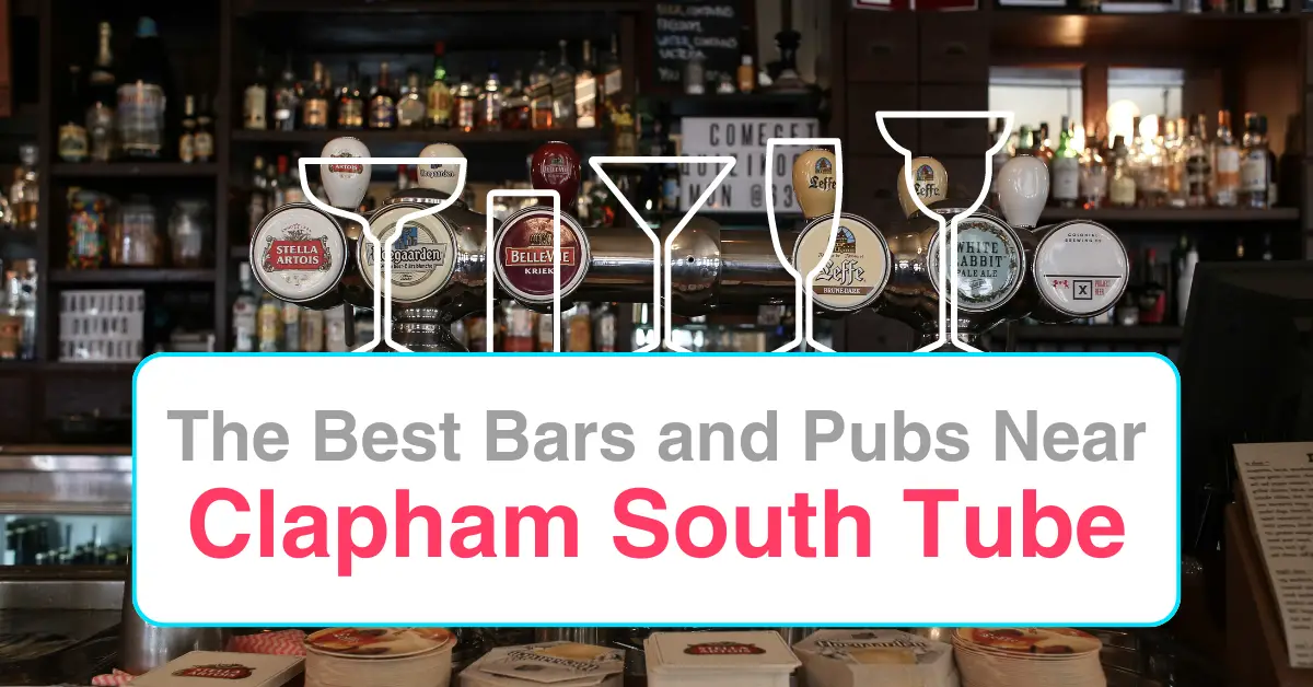 The Best Bars and Pubs In Near Clapham South Tube