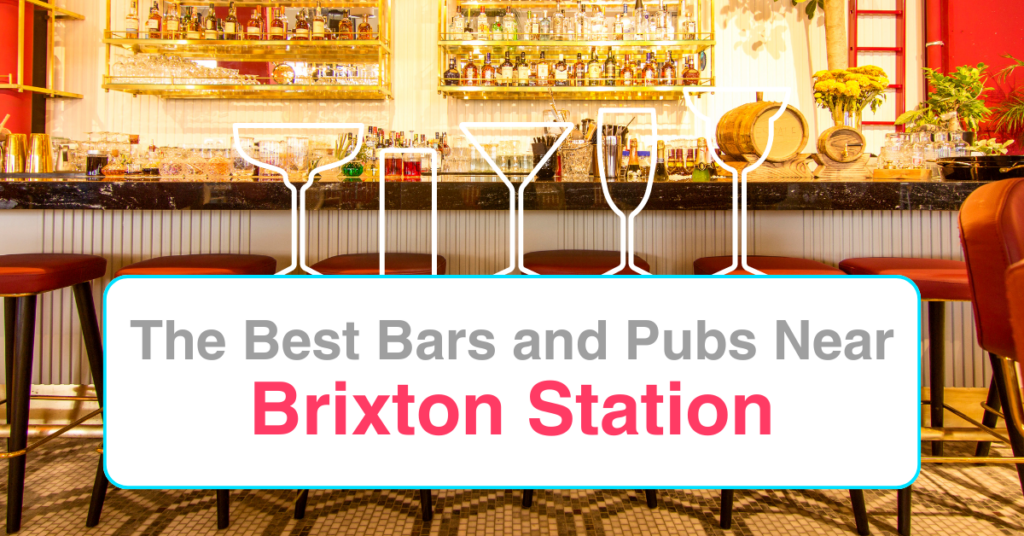 The Best Bars and Pubs Near Brixton Station