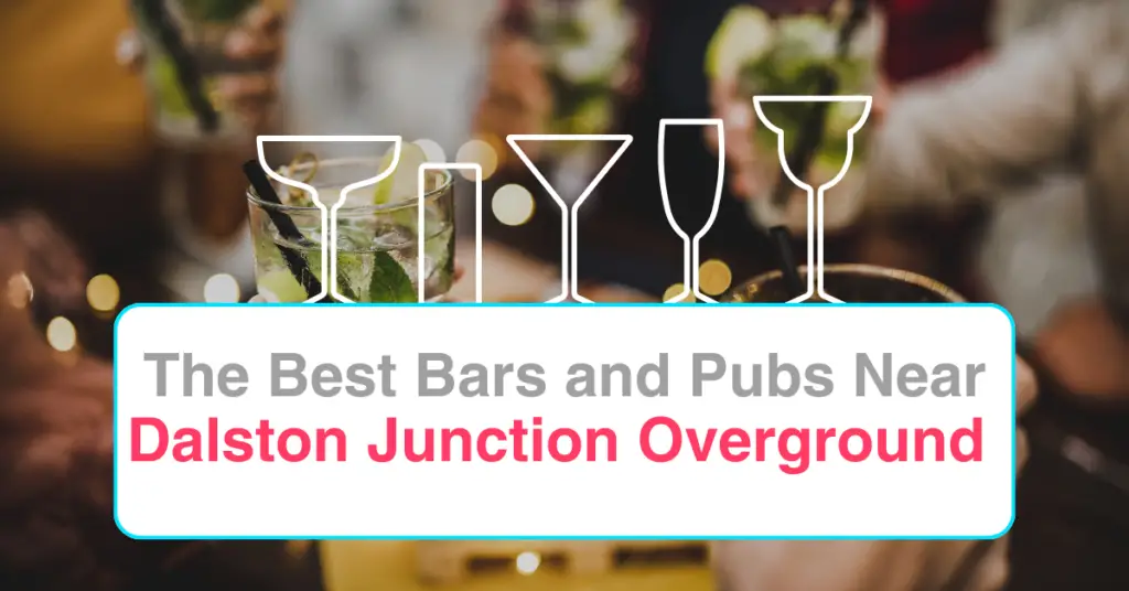 The Best Bars and Pubs Near Dalston Junction Overground