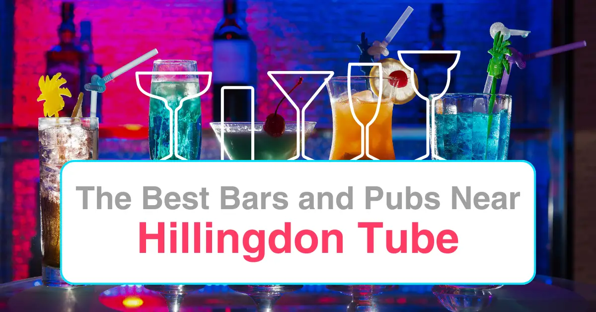 The Best Bars and Pubs Near Hillingdon Tube