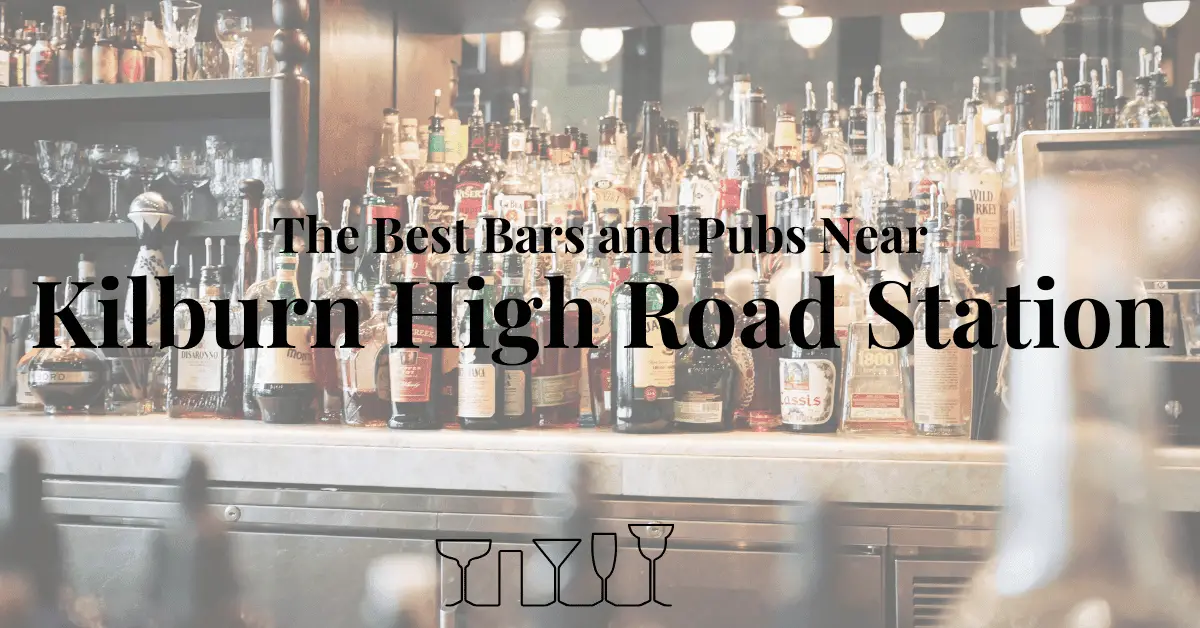 The Best Bars and Pubs Near Kilburn High Road Station