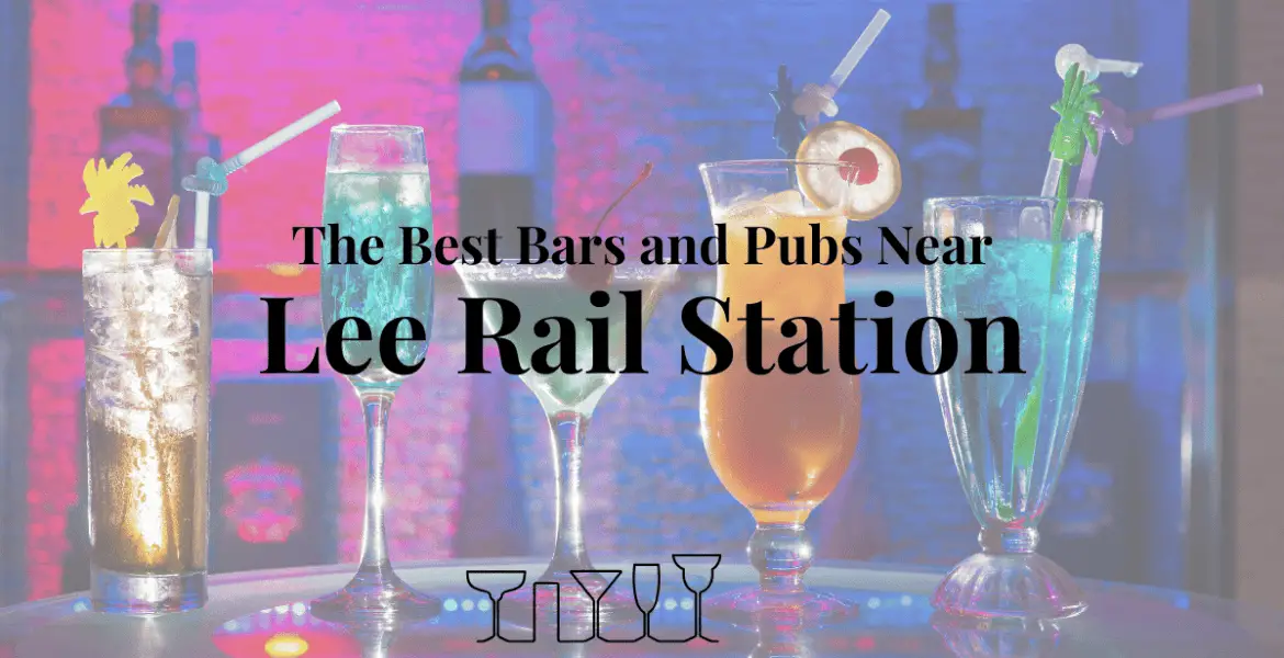 The Best Bars and Pubs Near Lee Rail Station