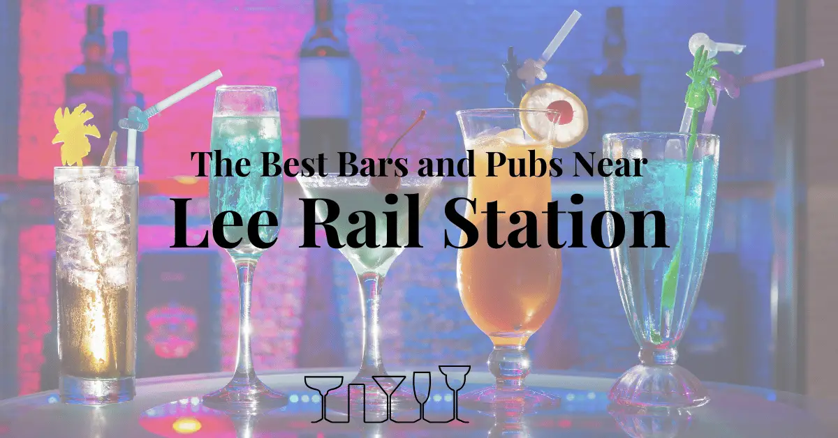 The Best Bars and Pubs Near Lee Rail Station