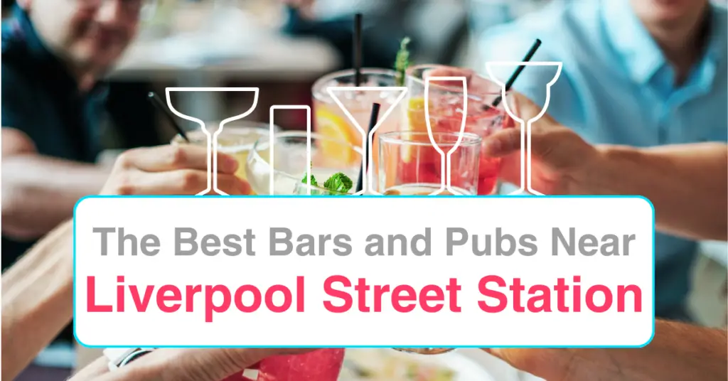 The Best Bars and Pubs Near Liverpool Street Station