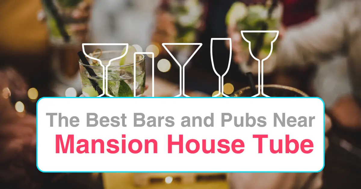 The Best Bars and Pubs Near Mansion House Tube