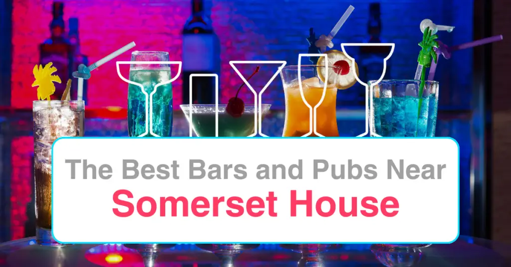 The Best Bars and Pubs Near Somerset House