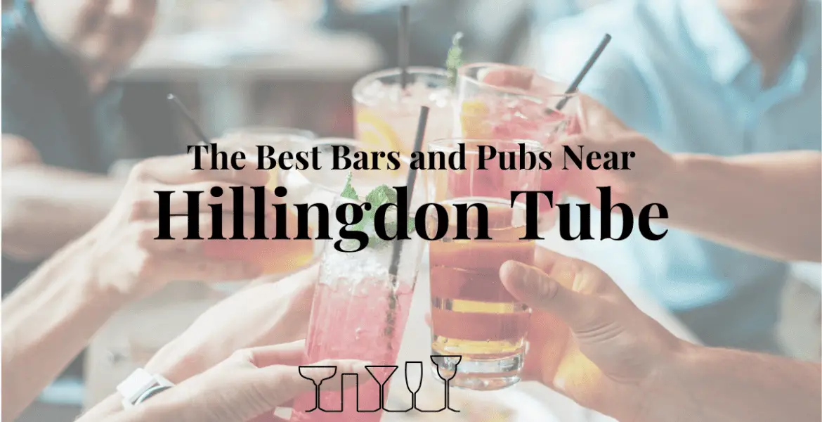 The Best Bars and Pubs Near Hillingdon Tube